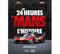 Les 24 heures du Mans : l'histoire - Nouvelle édition