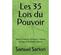 Les 35 Lois du Pouvoir: Version Histoire Islamique - Inspiré de l’œuvre de Robert Greene