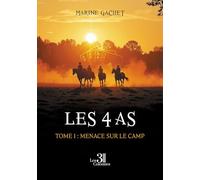 Les 4 as: Tome 1 : Menace sur le camp