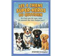 les 4 chiens super-héros du quotidien