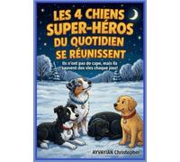Les 4 chiens super-héros du quotidien se réunissent