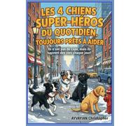 Les 4 chiens super-héros du quotidien, toujours prêts à aider.