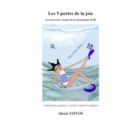 Les 5 portes de la joie: La traversée vivante de la dynamique PAR