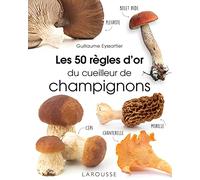 Les 50 règles d'or du cueilleur de champignons