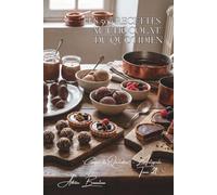 Les 500 Recettes au Chocolat du Quotidien: Crèmes, Glaces & Douceurs - vivre avec le chocolat chaque jour