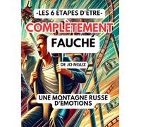 Les 6 étapes d’être complètement fauché: Une montagne russe d’émotions