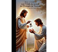 Les 7 Clefs de lecture de l’Évangile de Thomas: Tome 2 - du logion 60 au logion 114