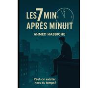 Les 7 Minutes après Minuit: Peut-on exister hors du temps ?