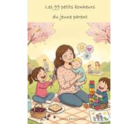 Les 99 petits bonheurs du jeune parent