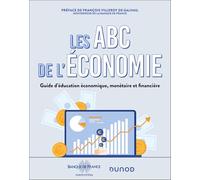 Les ABC de l'économie: Guide d'éducation économique, monétaire et financière