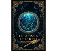 LES ABYSSES DE L'OUBLI À toi de créer ton histoire: Ce Carnet Renferme des Secrets - Journal Fantastique avec Défis d'Écriture via QR code
