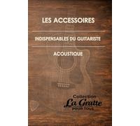 Les accessoires indispensables du guitariste acoustique