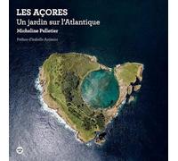 Les Açores: Un jardin sur l'Atlantique