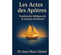 Les Actes Des Apôtres: Fondements Bibliques De La Mission Chrétienne