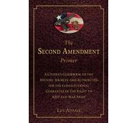 Les Adams The Second Amendment Primer (Tascabile)