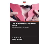 Les adolescents au c¿ur brisé: Facteurs contribuant à leur résilience