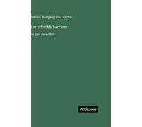 Les affinités électives: en gros caractères