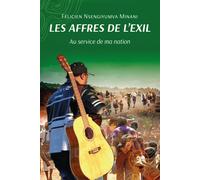 Les affres de l'exil. Au service de ma nation - Nsengiyumva Minani Félicien