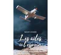 Les ailes de l'espoir: Roman inspiré d’histoires vraies