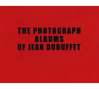 Les albums photographiques de Jean Dubuffet. Ediz. inglese