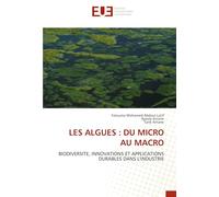 LES ALGUES : DU MICRO AU MACRO: BIODIVERSITE, INNOVATIONS ET APPLICATIONS DURABLES DANS L'INDUSTRIE