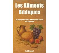 Les Aliments Bibliques: Un Voyage à Travers la Nourriture Sacrée des Écritures