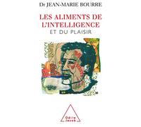 Les Aliments de l'intelligence: Et du plaisir