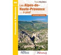 Les Alpes-de-Haute-Provence... à pied: 36 promenades & randonnées: D004
