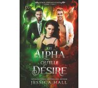 Les Alpha qu’elle désire: Série Prédestinés - Livre 5