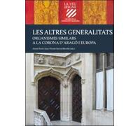 Les altres Generalitats: Organismes similars a la Corona d'Aragó i Europa: 5