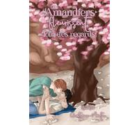 Les amandiers fleurissent loin des regards: Édition collector