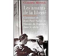 LES AMANTS DE LA LIBERTE.: L'aventure de Jean-Paul Sartre et Simone de Beauvoir dans le siècle