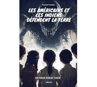 Les Américains et les Indiens défendent la Terre