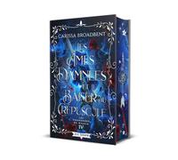 Les Âmes Damnées et le Baiser du Crépuscule (Editions Relié): Les Couronnes de Nyaxia 4