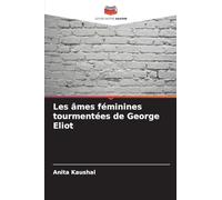 Les âmes féminines tourmentées de George Eliot