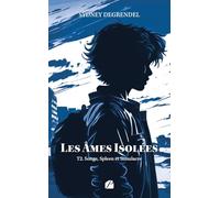 Les âmes isolées - Tome 2 - Songe, Spleen et Simulacre