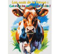 Les amis de la ferme : Colorions les animaux ensemble !
