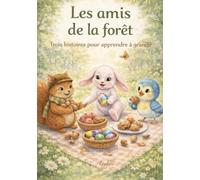 Les amis de la forêt: Trois histoires pour apprendre à grandir