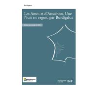 Les Amours d'Arcachon. Une Nuit en vagon, par Burdigalus