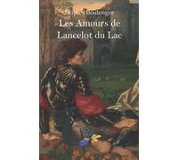 Les Amours de Lancelot du Lac (Edizione francese)