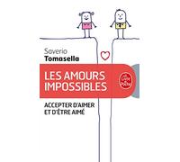 Les amours impossibles: Accepter d'aimer et d'être aimé