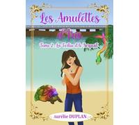 Les Amulettes d'Iris Tome 2: La Tortue et le Serpent