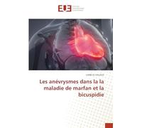 Les anévrysmes dans la la maladie de marfan et la bicuspidie