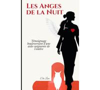 LES ANGES DE LA NUIT: Témoignage bouleversant d'une aide-soignante de l'ombre