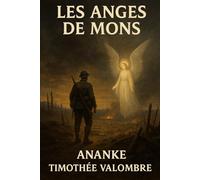 Les Anges de Mons - Quand la fiction devint chair: Artefact Ananké n°2