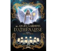 Les Anges Gardiens d'Athénalise - Partie I: Tome 1