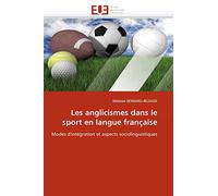 Les anglicismes dans le sport en langue française: Modes d'intégration et aspects sociolinguistiques