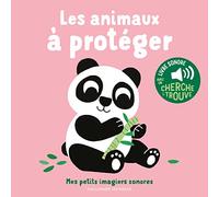 Les animaux à protéger: Des sons à écouter, des images à regarder