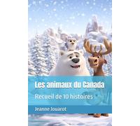 Les animaux du Canada: Recueil de 10 histoires