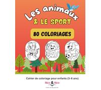 Les animaux font du sport : 80 coloriages dynamiques et amusants